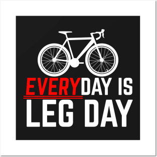 Everyday Is Leg Day Cycling Posters and Art